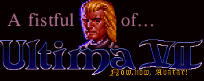 A fistful of Ultima 7